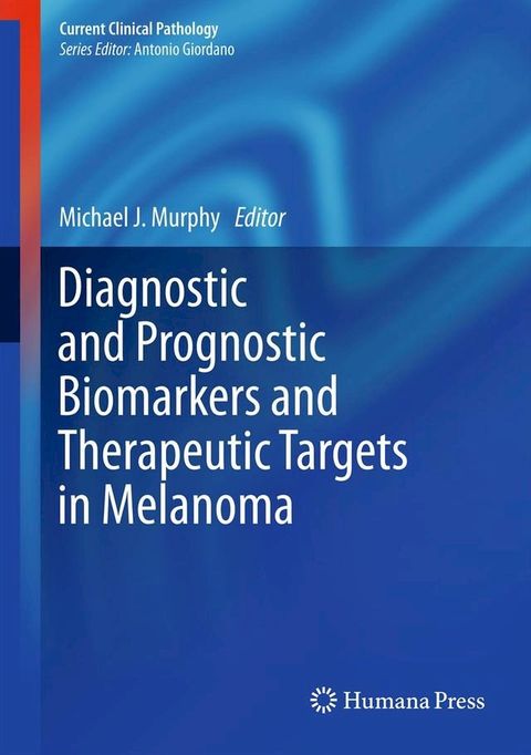 Diagnostic and Prognostic Biomarkers and Therapeutic Targets in Melanoma(Kobo/電子書)