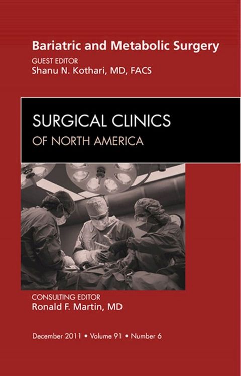 Bariatric and Metabolic Surgery, An Issue of Surgical Clinics(Kobo/電子書)