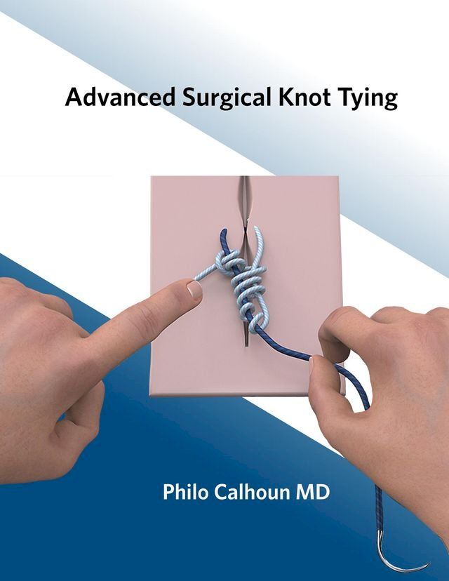  Advanced Surgical Knot Tying, Second Edition(Kobo/電子書)