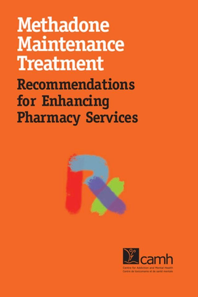  Methadone Maintenance Treatment: Recommendations for Enhancing Pharmacy Services(Kobo/電子書)