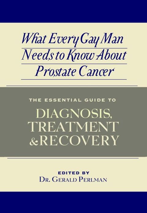 What Every Gay Man Needs to Know About Prostate Cancer(Kobo/電子書)