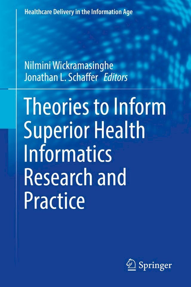  Theories to Inform Superior Health Informatics Research and Practice(Kobo/電子書)