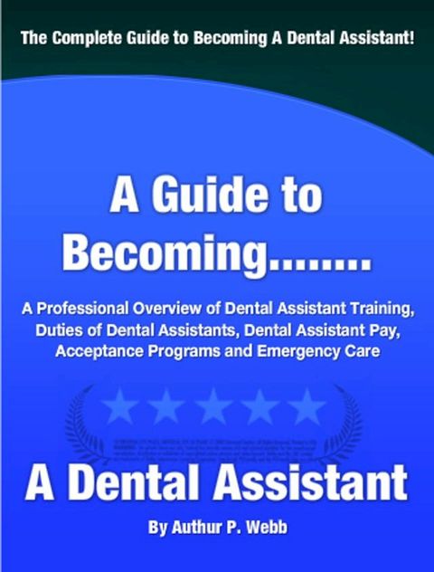 A Guide to Becoming A Dental Assistant(Kobo/電子書)