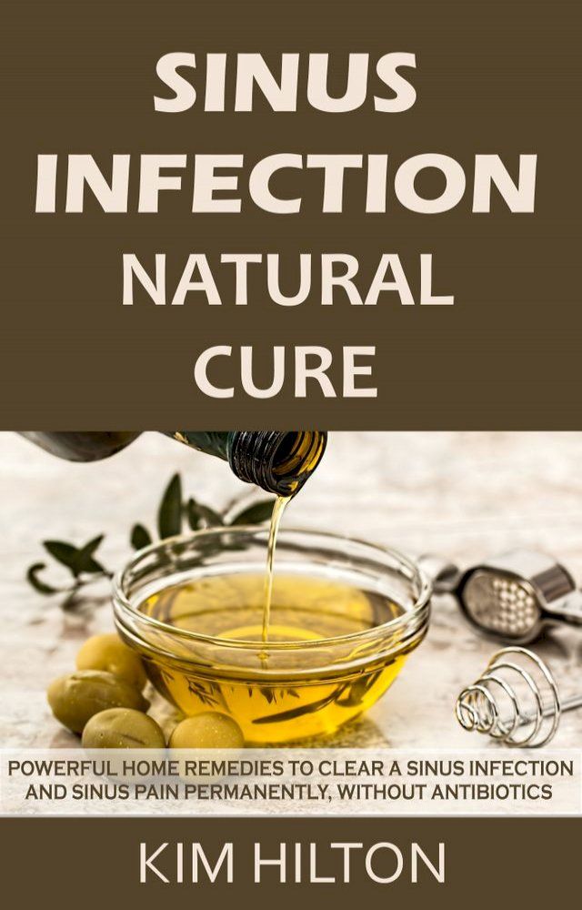  Sinus Infection Natural Cure(Kobo/電子書)