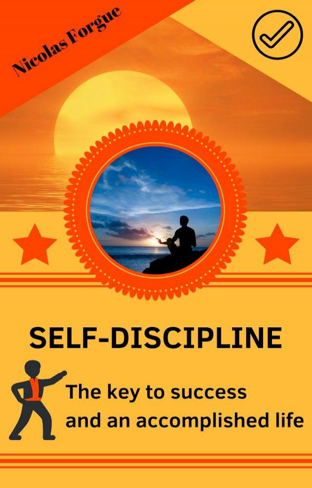  Self-discipline The key to success and an accomplished life(Kobo/電子書)