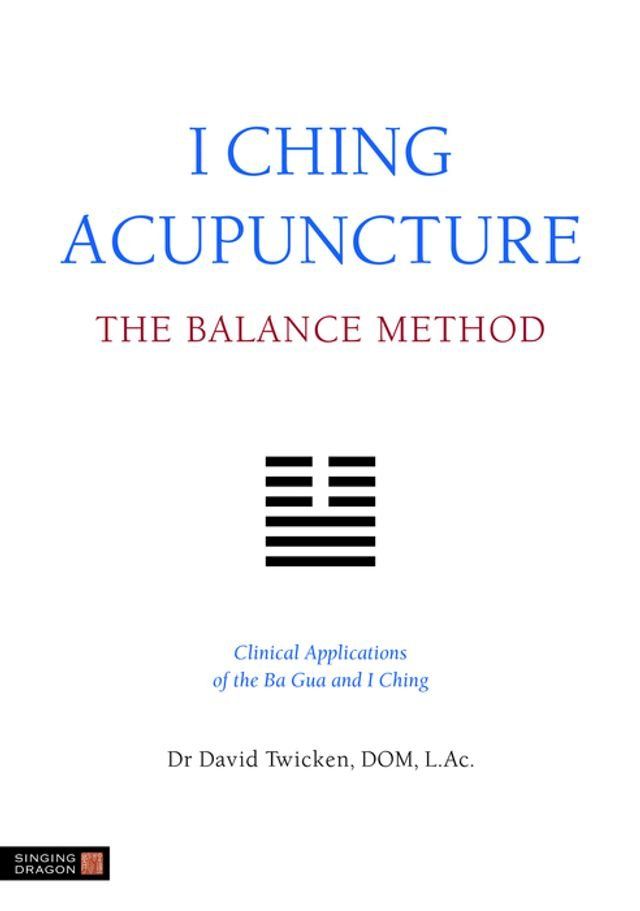  I Ching Acupuncture - The Balance Method(Kobo/電子書)