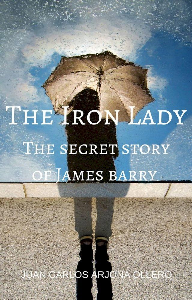  The Iron Lady (The secret story of James barry)(Kobo/電子書)