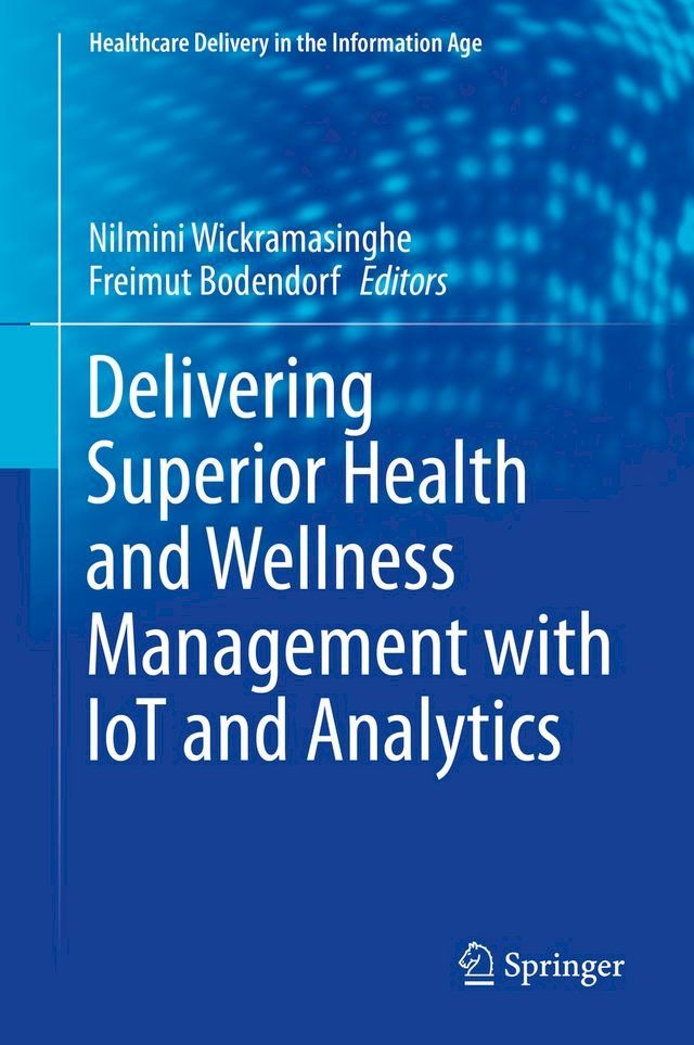  Delivering Superior Health and Wellness Management with IoT and Analytics(Kobo/電子書)