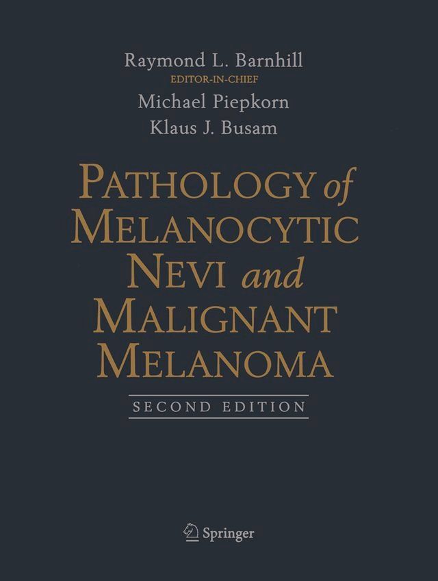  Pathology of Melanocytic Nevi and Malignant Melanoma(Kobo/電子書)