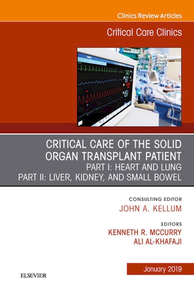  Critical Care of the Solid Organ Transplant Patient, An Issue of Critical Care Clinics(Kobo/電子書)