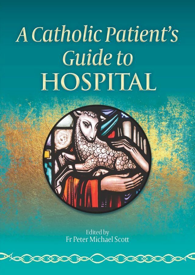  A Catholic Patient's Guide to Hospital(Kobo/電子書)