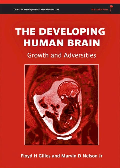 The Developing Human Brain: Growth and Adversities(Kobo/電子書)