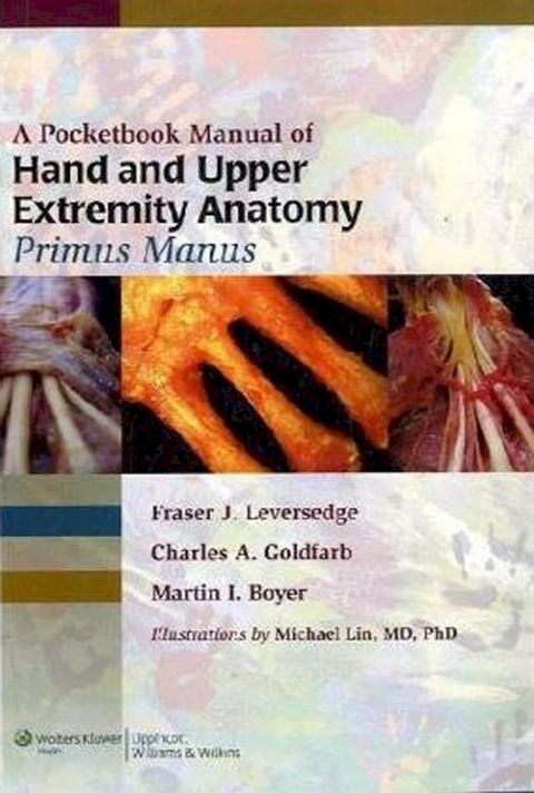 A Pocketbook Manual of Hand and Upper Extremity Anatomy: Primus Manus(Kobo/電子書)