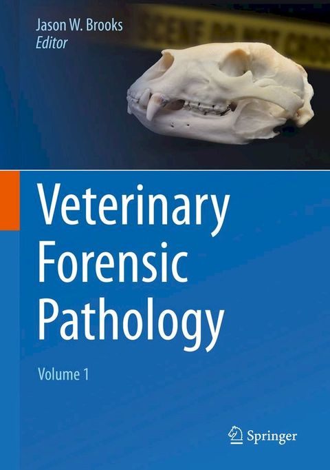 Veterinary Forensic Pathology, Volume 1(Kobo/電子書)