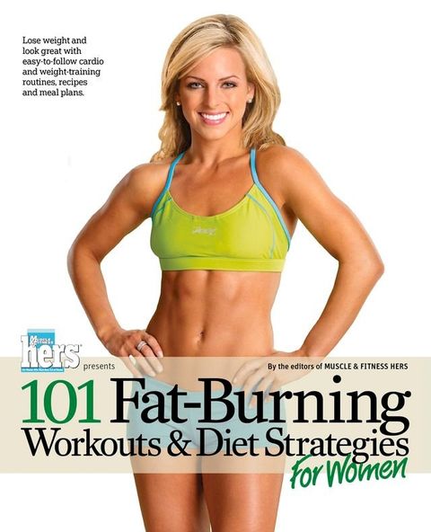 101 Fat-Burning Workouts & Diet Strategies For Women(Kobo/電子書)