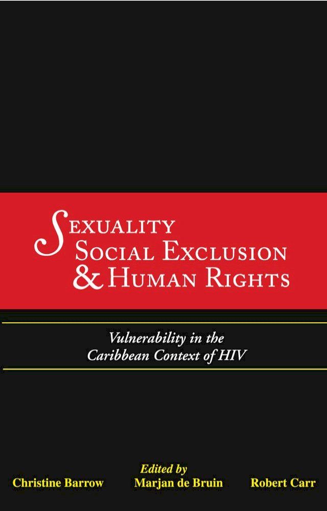  Sexuality, Social Exclusion and Human Rights: Vulnerability in the Caribbean Context of HIV(Kobo/電子書)