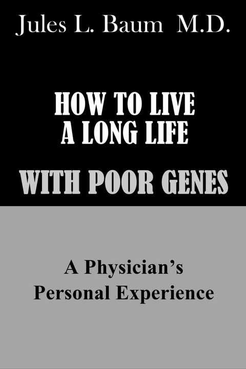 How to Live a Long Life with Poor Genes(Kobo/電子書)