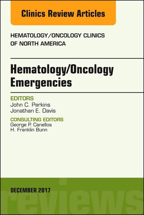 Hematology/Oncology Emergencies, An Issue of Hematology/Oncology Clinics of North America(Kobo/電子書)