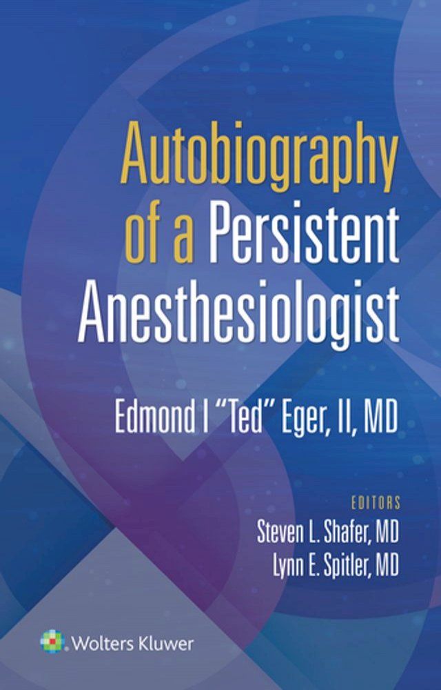  Autobiography of a Persistent Anesthesiologist(Kobo/電子書)