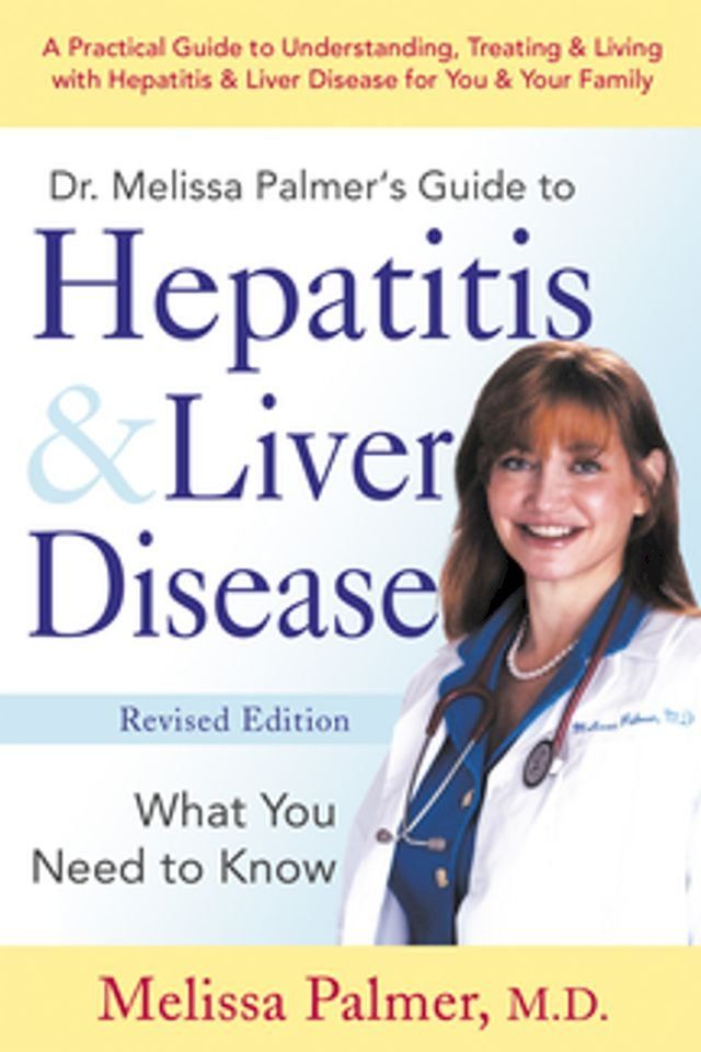  Dr. Melissa Palmer's Guide To Hepatitis and Liver Disease(Kobo/電子書)