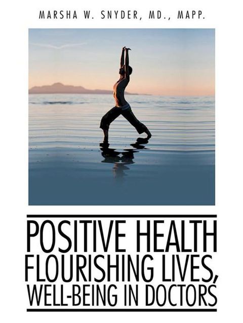 Positive Health: Flourishing Lives, Well-Being in Doctors(Kobo/電子書)