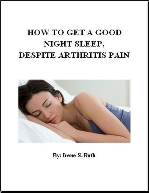 How to Get a Good Night’s Sleep, Despite Arthritis Pain(Kobo/電子書)