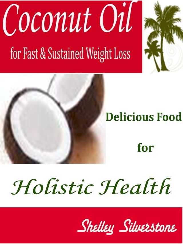  Coconut Oil for Fast & Sustained Weight Loss(Kobo/電子書)