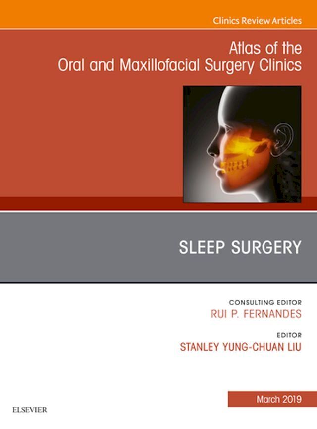  Sleep Surgery, An Issue of Atlas of the Oral & Maxillofacial Surgery Clinics(Kobo/電子書)