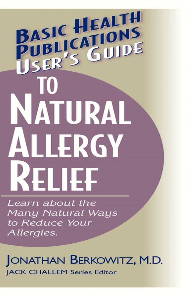  User's Guide to Natural Allergy Relief(Kobo/電子書)