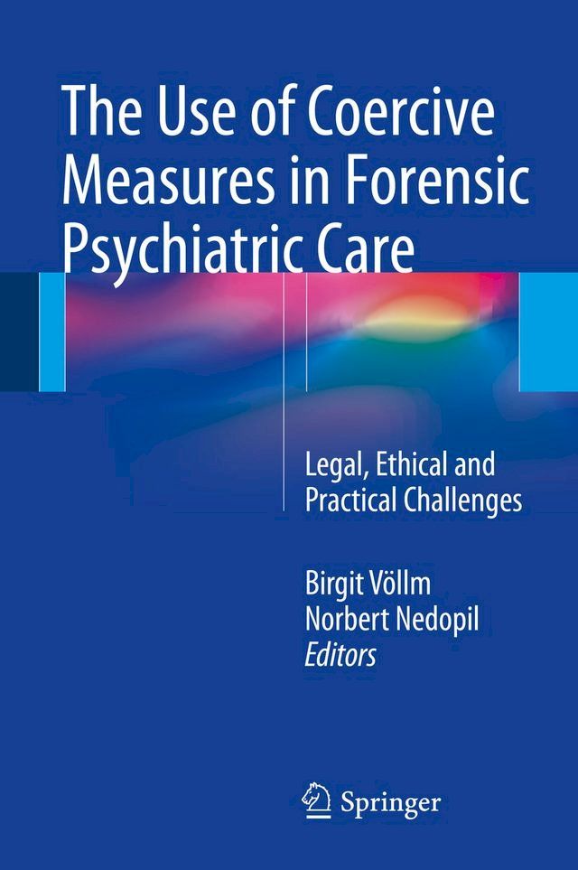  The Use of Coercive Measures in Forensic Psychiatric Care(Kobo/電子書)