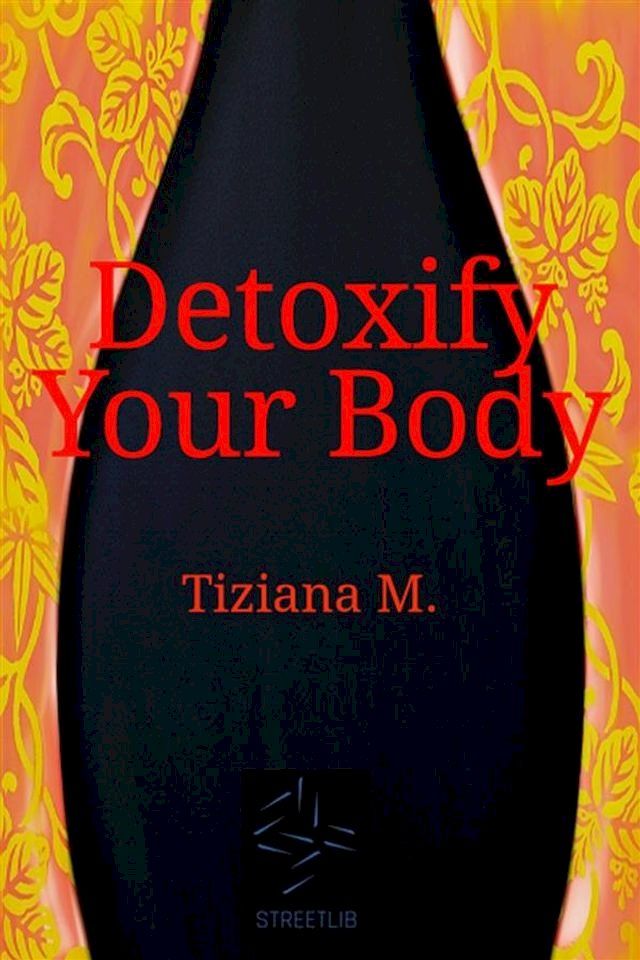  Detoxify Your Body(Kobo/電子書)