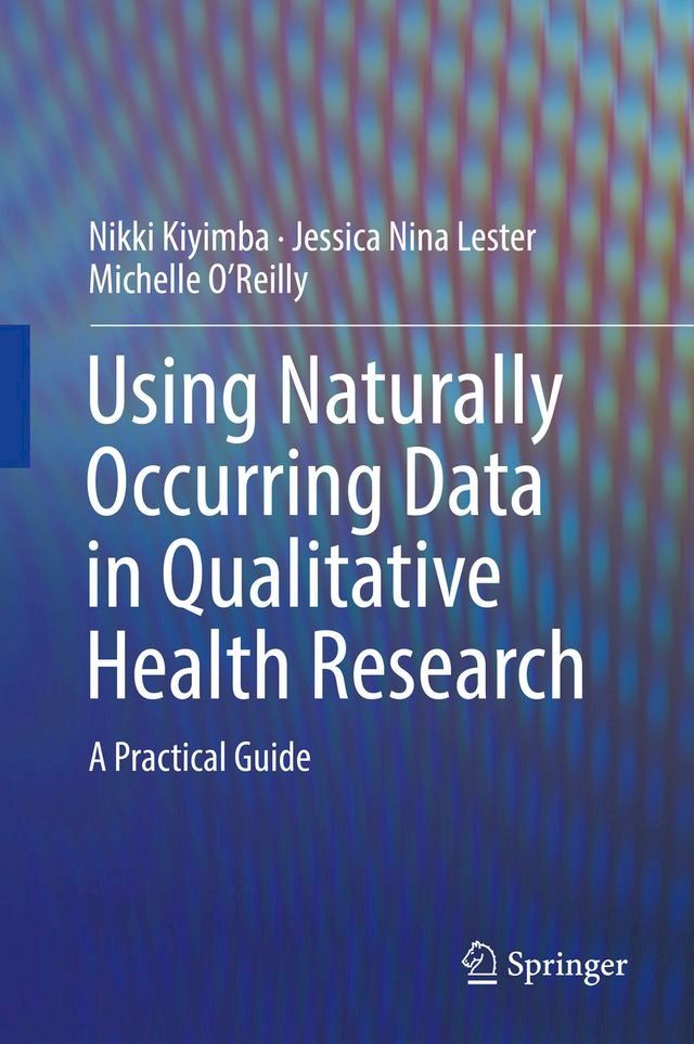  Using Naturally Occurring Data in Qualitative Health Research(Kobo/電子書)