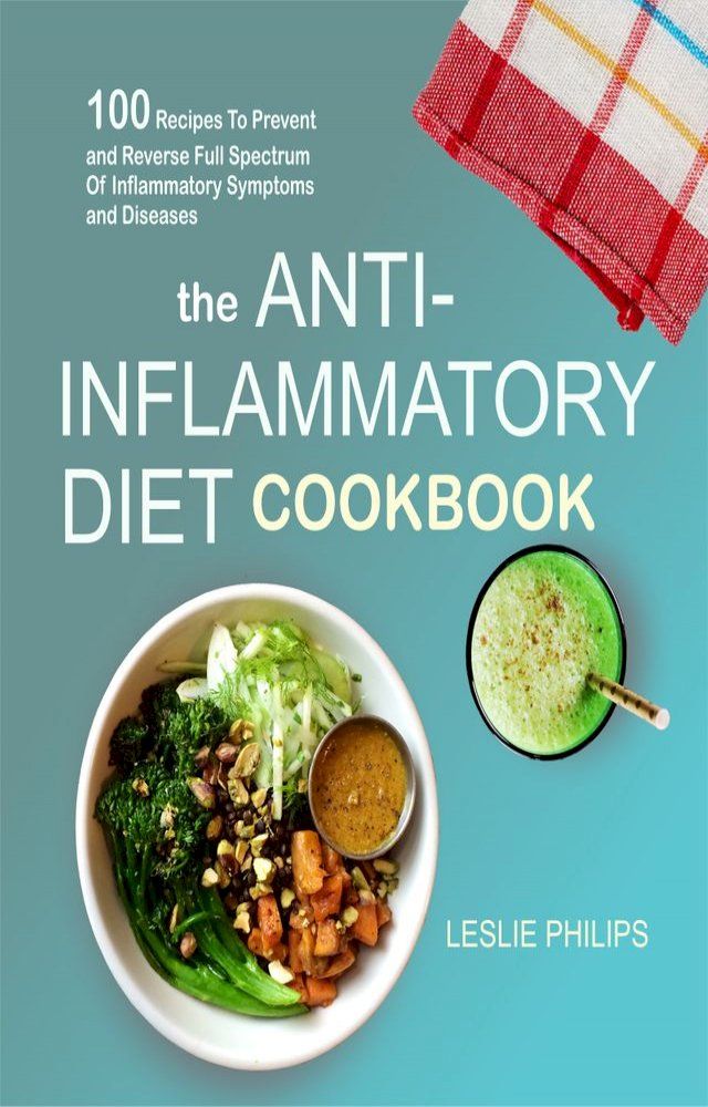  The Anti-Inflammatory Diet Cookbook(Kobo/電子書)