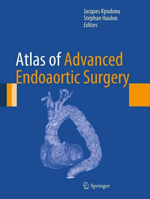 Atlas of Advanced Endoaortic Surgery(Kobo/電子書)