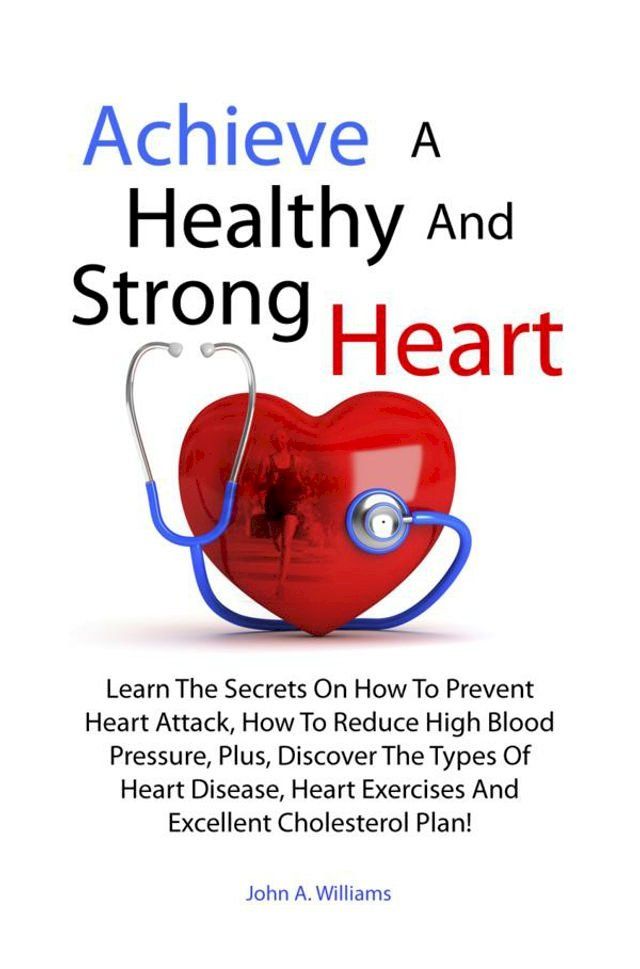  Achieve A Healthy And Strong Heart(Kobo/電子書)