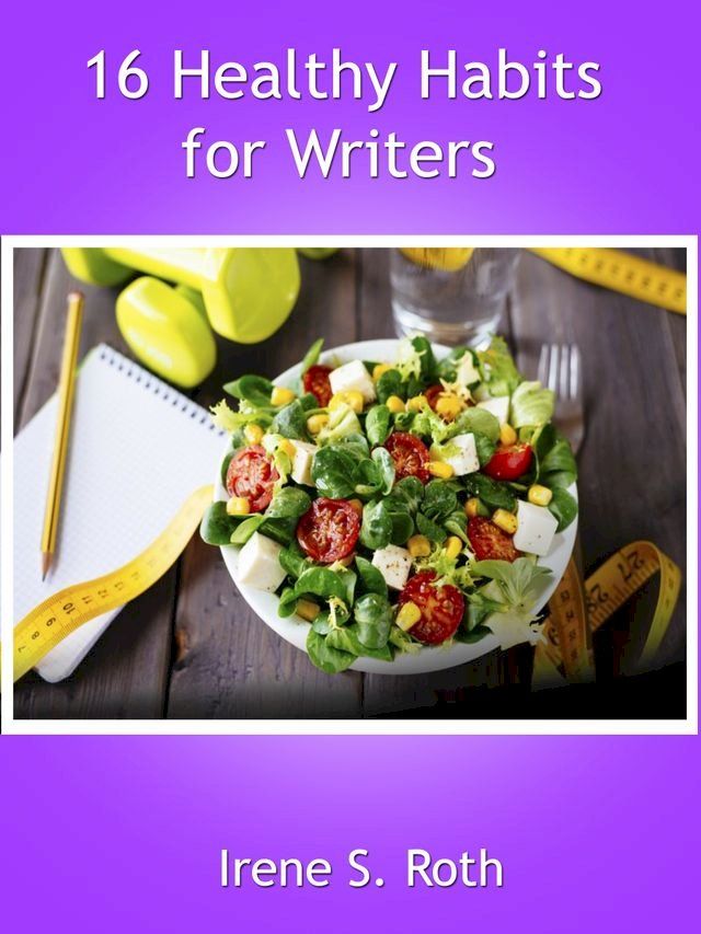  16 Healthy Habits for Writers(Kobo/電子書)