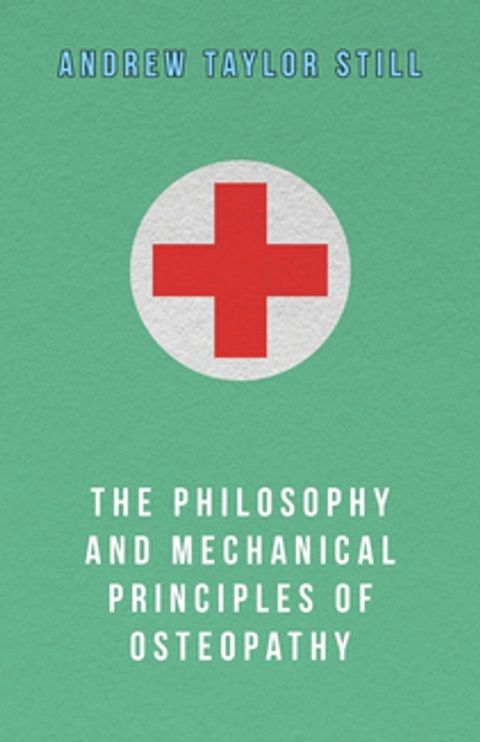 The Philosophy and Mechanical Principles of Osteopathy(Kobo/電子書)