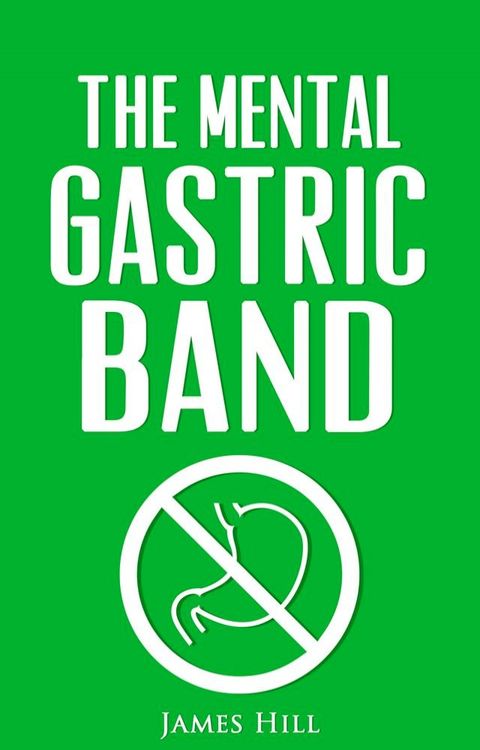 The Mental Gastric Band(Kobo/電子書)