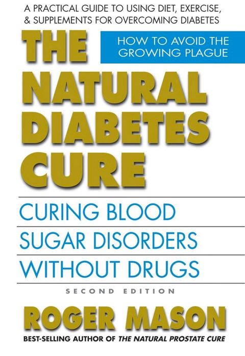 The Natural Diabetes Cure, Second Edition(Kobo/電子書)