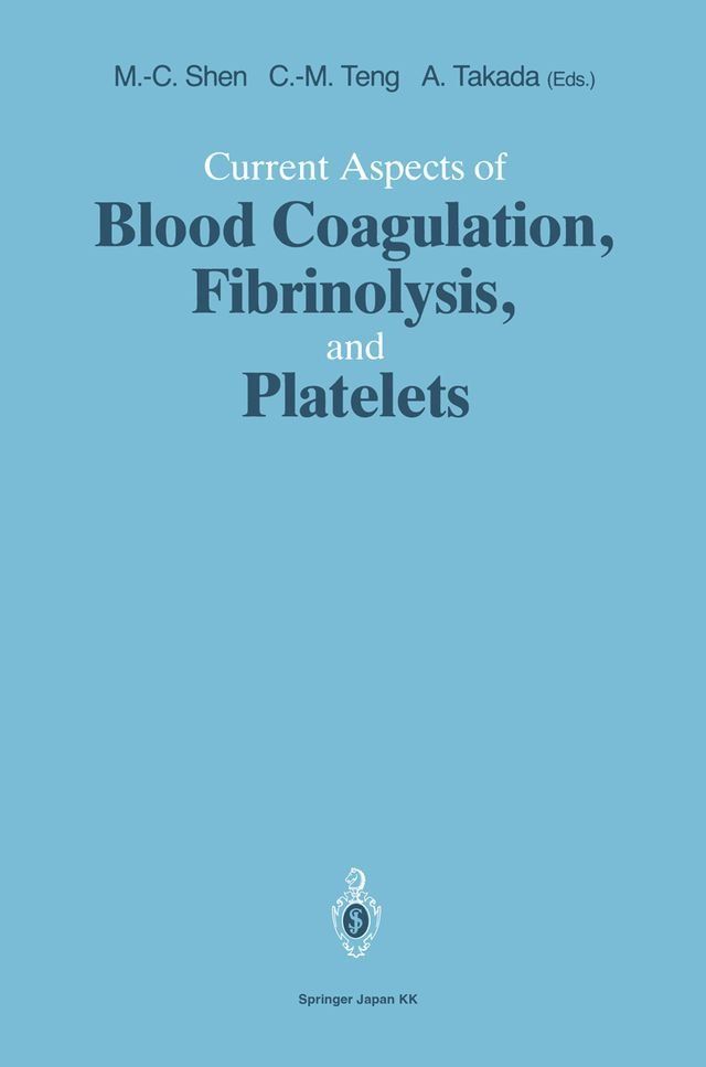  Current Aspects of Blood Coagulation, Fibrinolysis, and Platelets(Kobo/電子書)