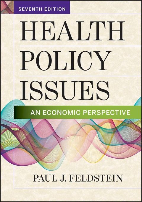 Health Policy Issues: An Economic Perspective, Seventh Edition(Kobo/電子書)