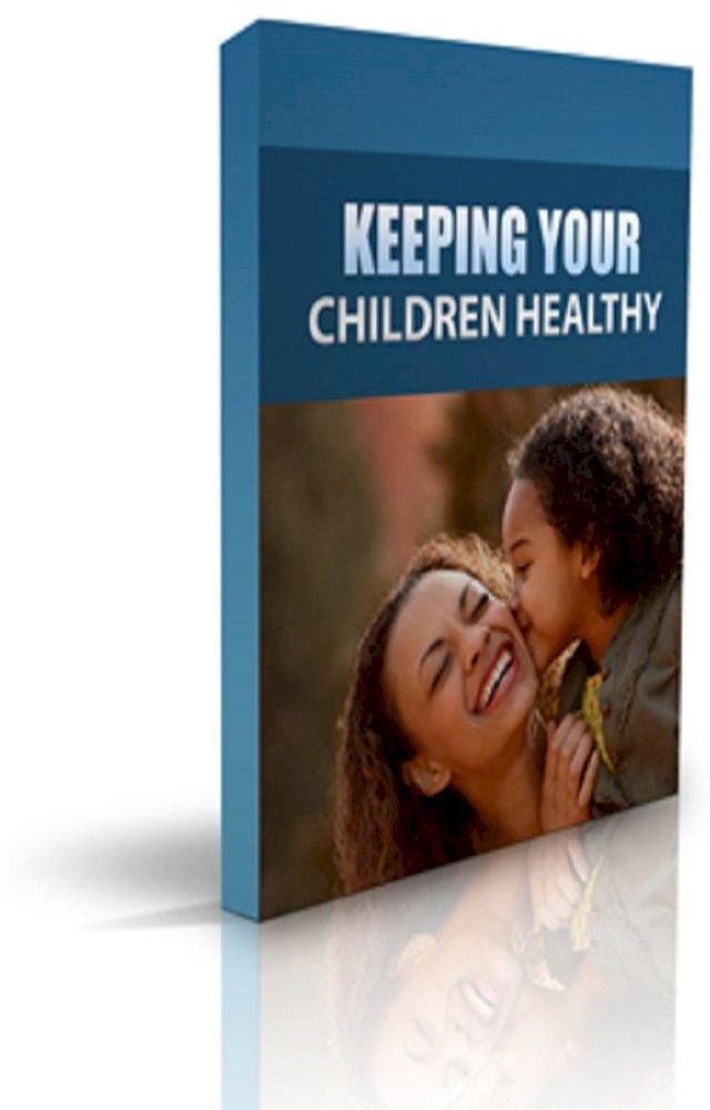  HOW To Keeping Your Children Healthy(Kobo/電子書)