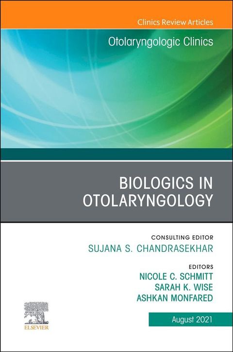 Biologics in Otolaryngology, An Issue of Otolaryngologic Clinics of North America, E-Book(Kobo/電子書)