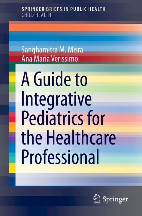 A Guide to Integrative Pediatrics for the Healthcare Professional(Kobo/電子書)