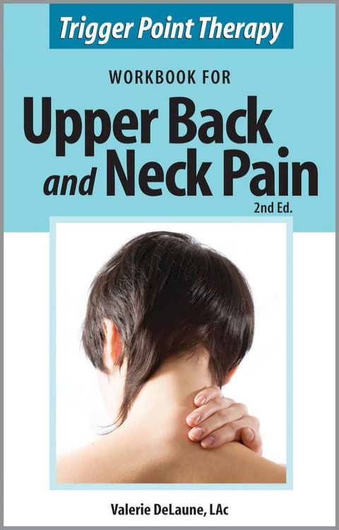 Trigger Point Therapy Workbook for Upper Back and Neck Pain(Kobo/電子書)