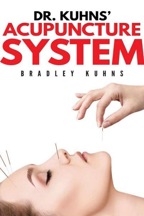 Dr. Kuhns' Acupuncture System(Kobo/電子書)