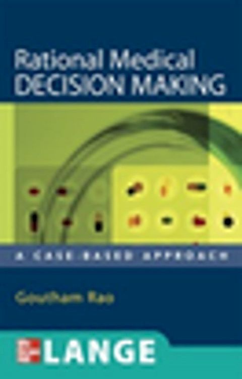 Rational Medical Decision Making: A Case-Based Approach(Kobo/電子書)