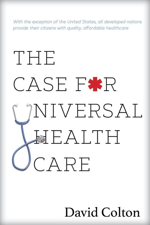 The Case for Universal Health Care(Kobo/電子書)