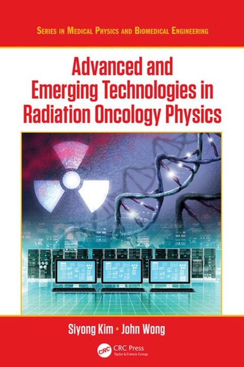 Advanced and Emerging Technologies in Radiation Oncology Physics(Kobo/電子書)