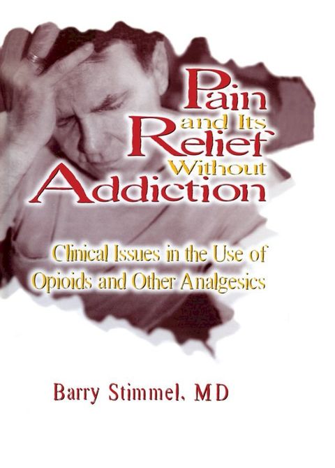 Pain and Its Relief Without Addiction(Kobo/電子書)